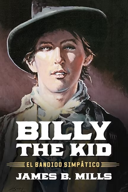 Billy the Kid: Deconstructing the Myth of the Wild West Antihero
